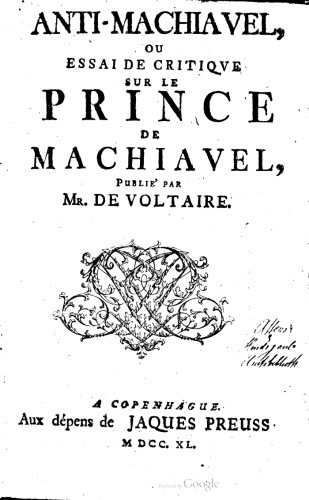 Anti-Machiavel, ou essai critique sur le Prince de Machiavel,