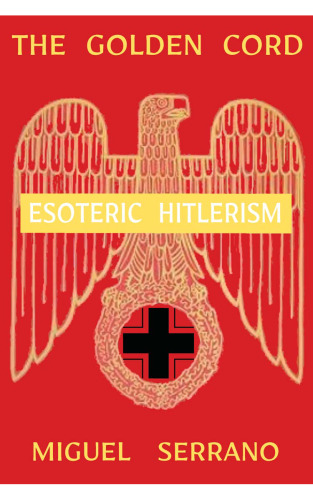 The Golden Cord: Esoteric Hitlerism