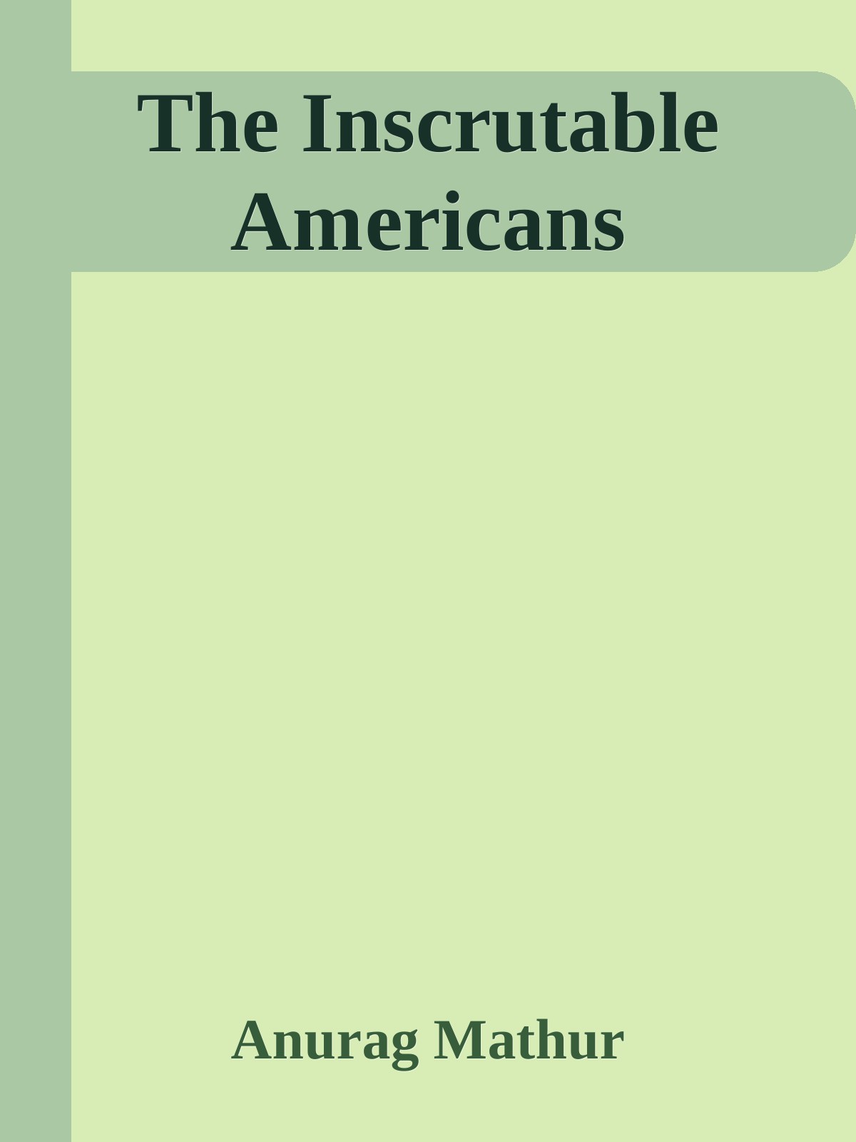 The Inscrutable Americans