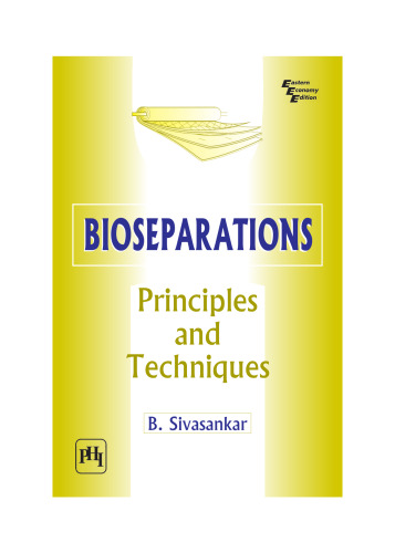 Bioseparations: Principles and Techniques
