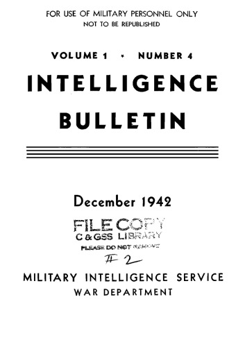 Military Intelligence Service War Department - 1942-12 Intelligence Bulletin Vol 01 No 04