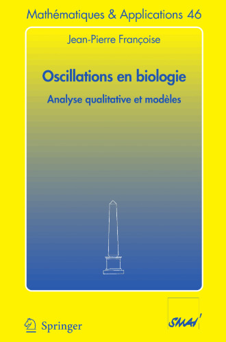 Oscillations en biologie: Analyse qualitative et modèles (Mathématiques et Applications, 46) (French Edition)