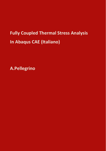 Fully Coupled Thermal Stress Analysis In Abaqus CAE (Italiano)