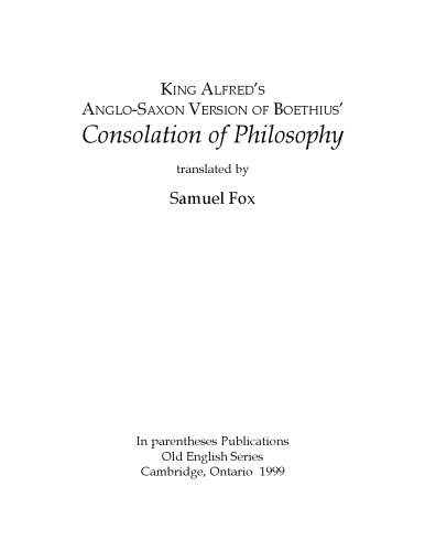 King Alfred’s Anglo-Saxon version of Boethius’ Consolation of Philosophy, translated by Samuel Fox