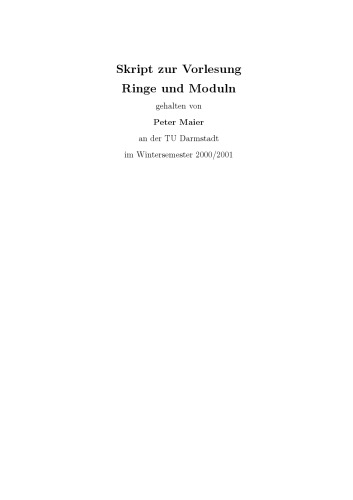 Skript zur Vorlesung Ringe und Moduln, Wintersemester 2000/2001