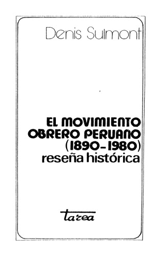 El movimiento obrero peruano (1890-1980). Reseña histórica