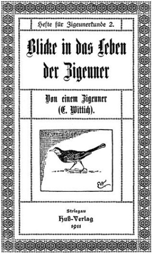 Blicke in das Leben der Zigeuner : Von einem Zigeuner