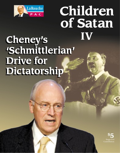 Cheney’s "Schmittlerian" drive for dictatorship