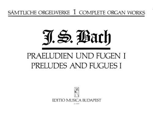 Sämtliche Orgelwerke, Band 1. Präludien und Fugen