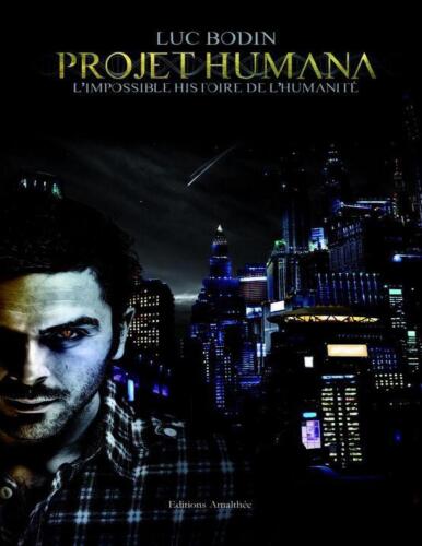 Projet Humana. L'impossible histoire de l'humanité
