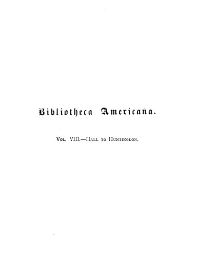 Bibliotheca Americana: a dictionary of books relating to America, from its discovery to the present time, Vol. 8