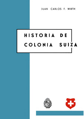 Historia de Colonia Suiza