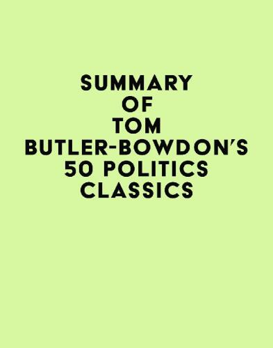 Summary of Tom Butler-Bowdon's 50 Politics Classics
