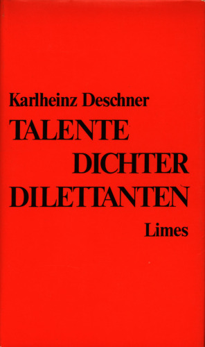 Talente, Dichter, Dilettanten : Überschätzte und unterschätzte Werke in der deutschen Literatur der Gegenwart