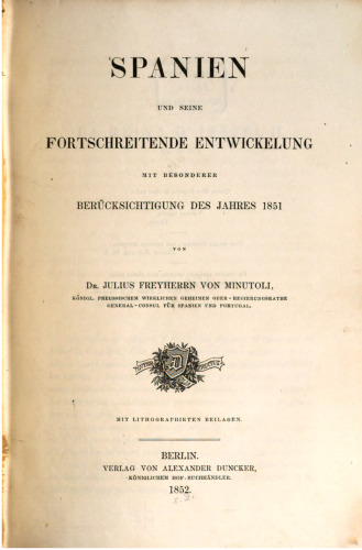 Spanien und seine fortschreitende Entwicklung mit besonderer Berücksichtigung des Jahres 1851
