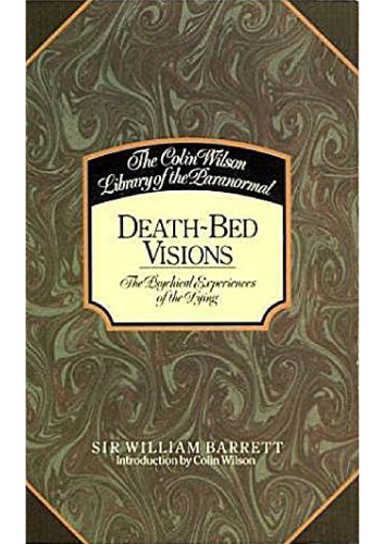 Death-bed visions. The psychical experiences of the dying
