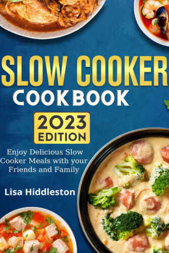 Slow Cooker Cookbook 2023