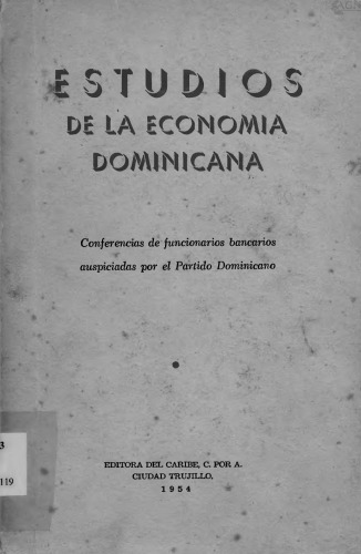 Estudios de la economía dominicana. Conferencias de funcionarios bancarios auspiciadas por el Partido Dominicano