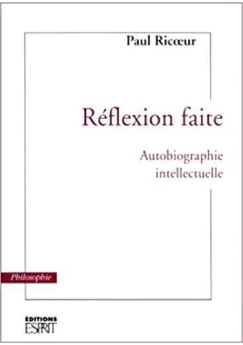 Réflexion faite: Autobiographie intellectuelle.