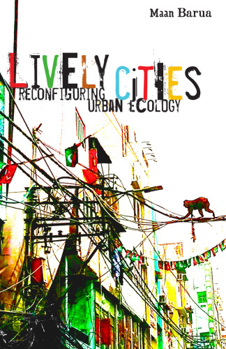 Lively Cities: Reconfiguring Urban Ecology
