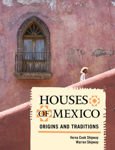 Houses of Mexico Origins and Traditions
