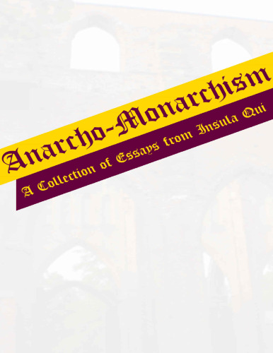 Anarcho-Monarchism: A Collection of Essays