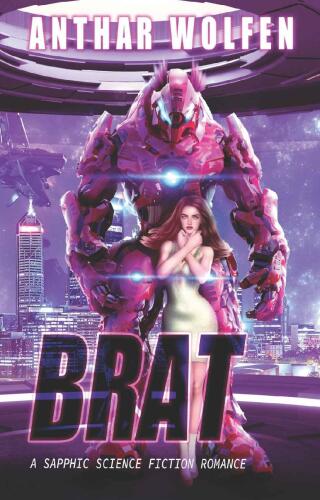 BRAT: A Sapphic Science Fiction Romance