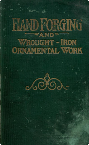 Hand Forging and Wrought-Iron Ornamental Work