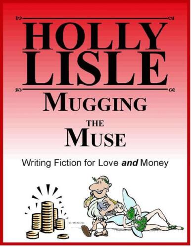 Mugging the Muse: Writing Fiction for Love and Money