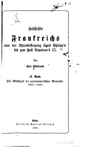 Geschichte Frankreichs von der Thronbesteigung Louis Philipp's zum Falle Napoleon's III. / Die Blüthezeit der parlamentarischen Monarchie (1837-1848)