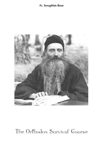 Orthodox Survival Course (transcription of the Orthodox Worldview Lectures)