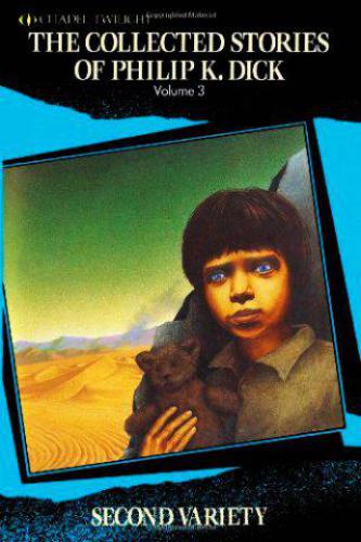 The Collected Stories of Philip K. Dick, Vol. 3: Second Variety