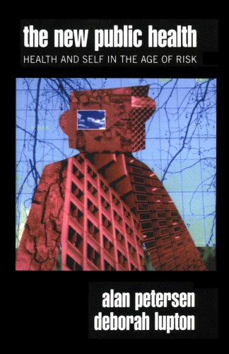 The New Public Health: Health and Self in the Age of Risk