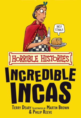 Horrible Histories The Incredible Incas
