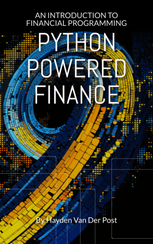 Python Powered Finance: An Introduction to Financial Programming