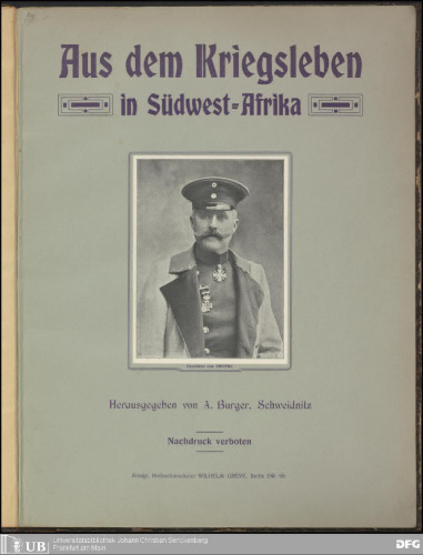 Aus dem Kriegsleben in Südwest-Afrika ; Zusammengestellt nach Originalaufnahmen der Herren Oberleutnant Stuhlmann, Oberleutnant Freiherrn von Fritsch und Herrn Wulff-Gibeon