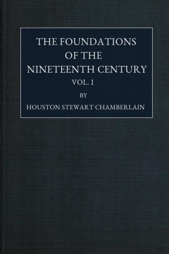 The Foundations of Nineteenth Century. Vol. I