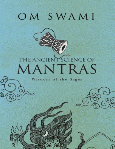 The Ancient Science of Mantras_ Wisdom of the Sages