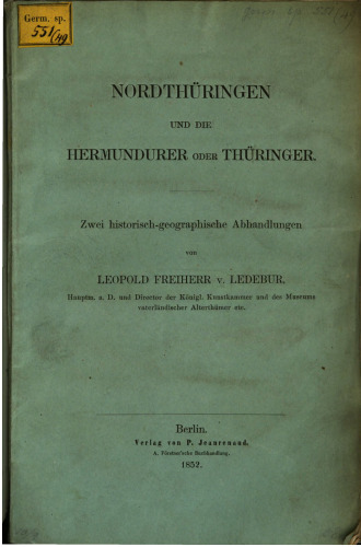 Nordthüringen und die Hermundurer oder Thüringer ; zwei historische Abhandlungen