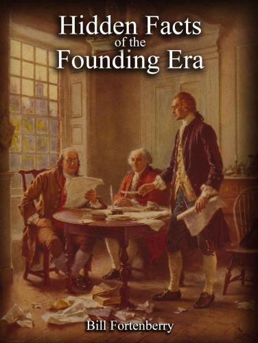 The Hidden Facts of the Founding Era