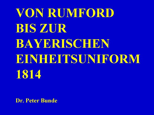 Von Rumford bis zur Bayerischen Einheitsuniform 1814