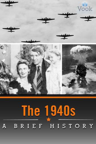 The 1940s: A Brief History