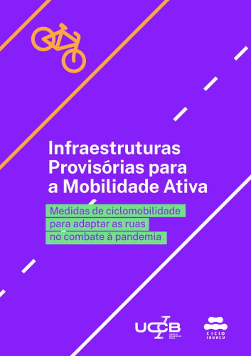 Infraestruturas provisórias para a mobilidade ativa: medidas de ciclomobilidade para adaptar as ruas no combate à pandemia