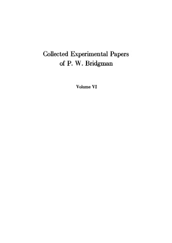 Collected Experimental Papers of P. W. Bridgman, Volume VI: Papers 122-168