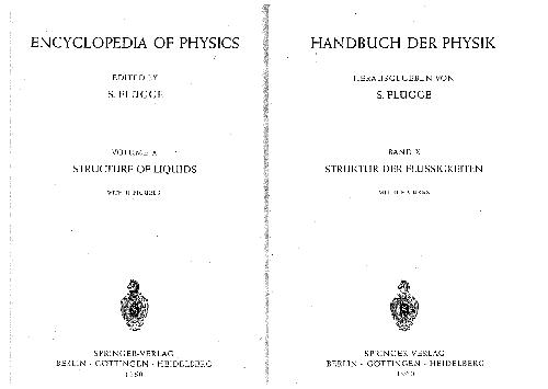 Encyclopedia of Physics. Volume X: Structure of Liquids with 41 Figures