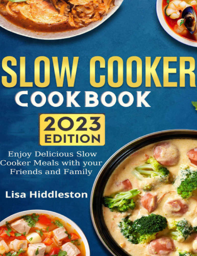 Slow Cooker Cookbook 2023