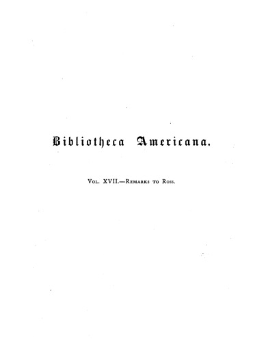 Bibliotheca Americana: a dictionary of books relating to America, from its discovery to the present time, Vol. 17