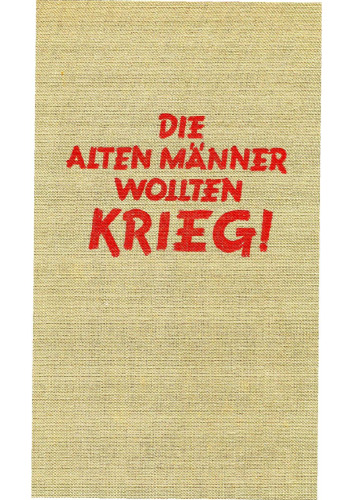 Die alten Maenner wollten Krieg