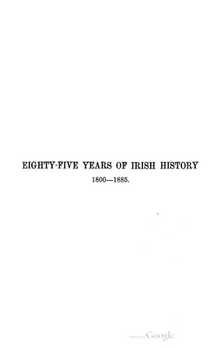 Eighty-five years of Irish history 1800-1885