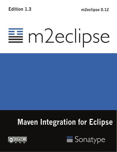 Sonatype. Developing with Eclipse and Maven